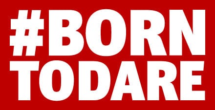 #borntodare
